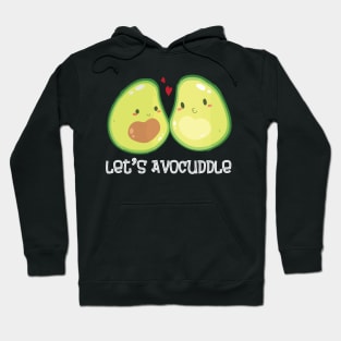 Let's avocuddle, avocado clean eating paleo Hoodie